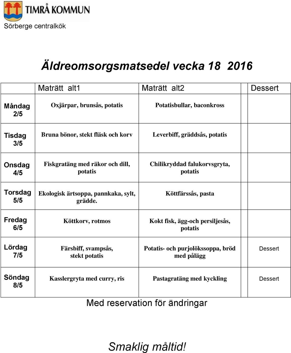 Ekologisk ärtsoppa, pannkaka, sylt, grädde.