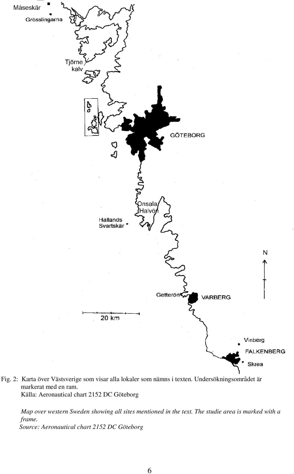 Källa: Aeronautical chart 2152 DC Göteborg Map over western Sweden showing