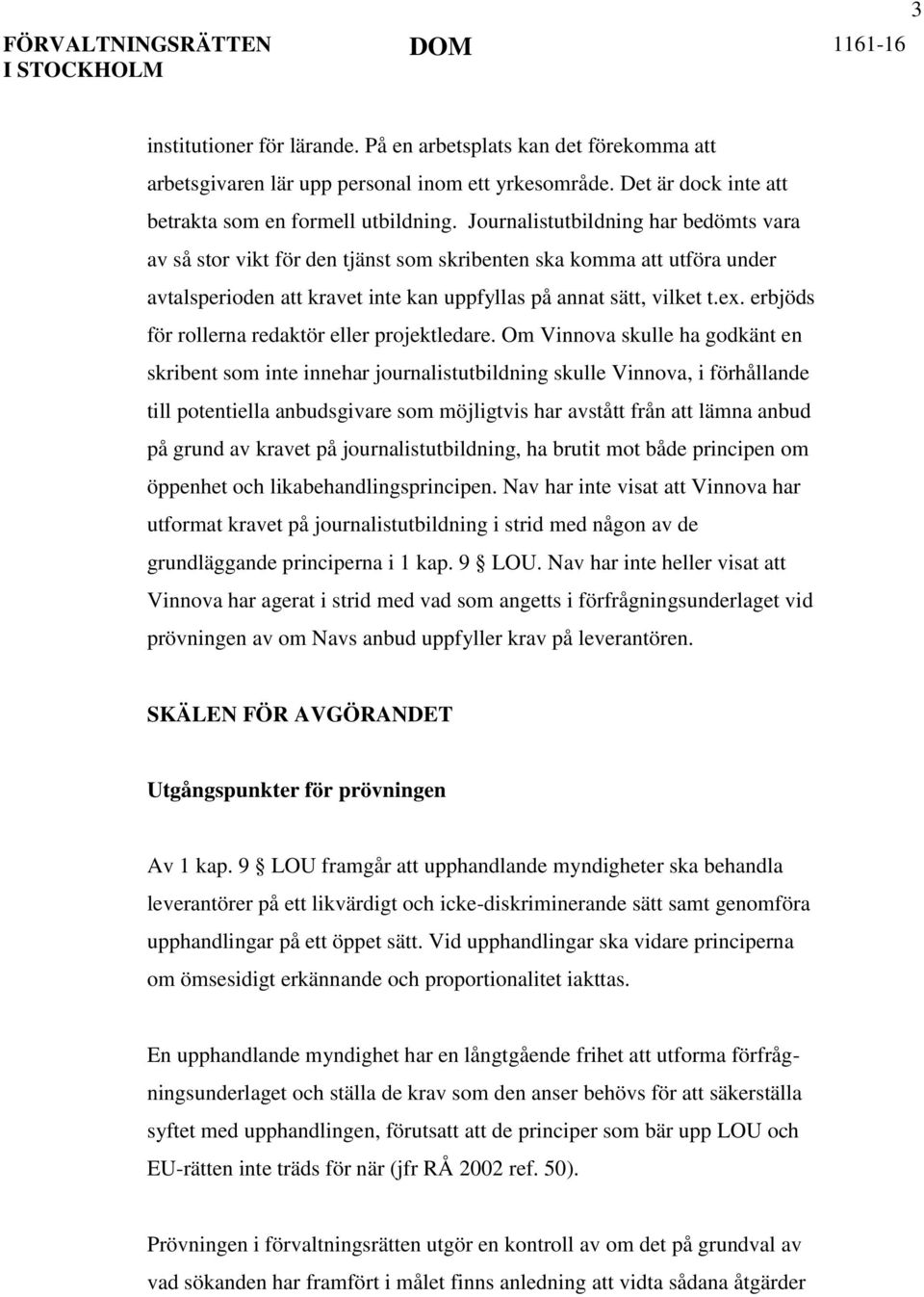 erbjöds för rollerna redaktör eller projektledare.