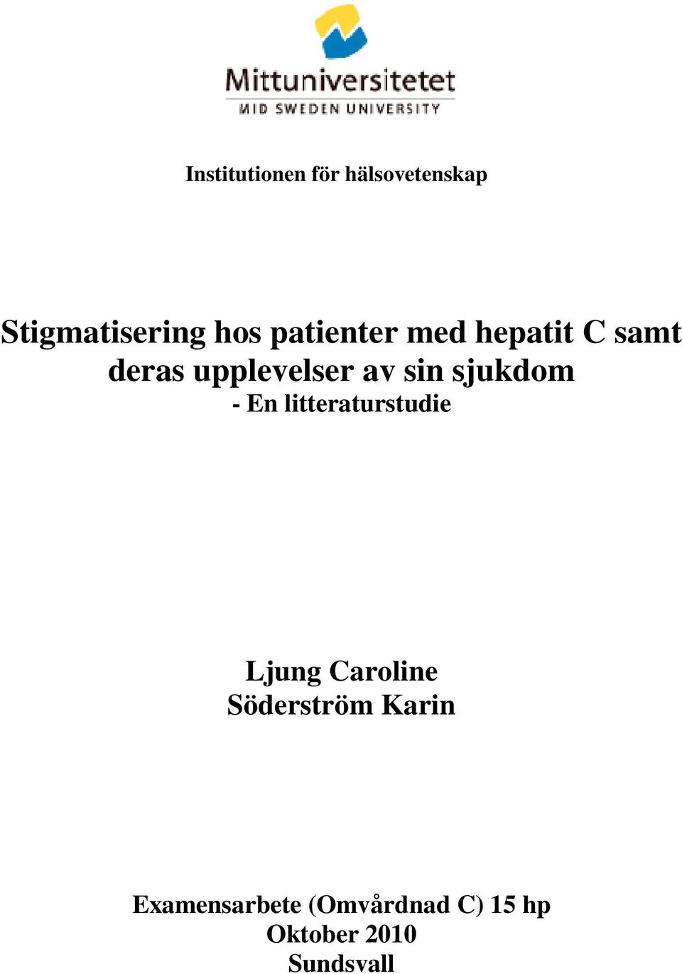 sjukdom - En litteraturstudie Ljung Caroline Söderström