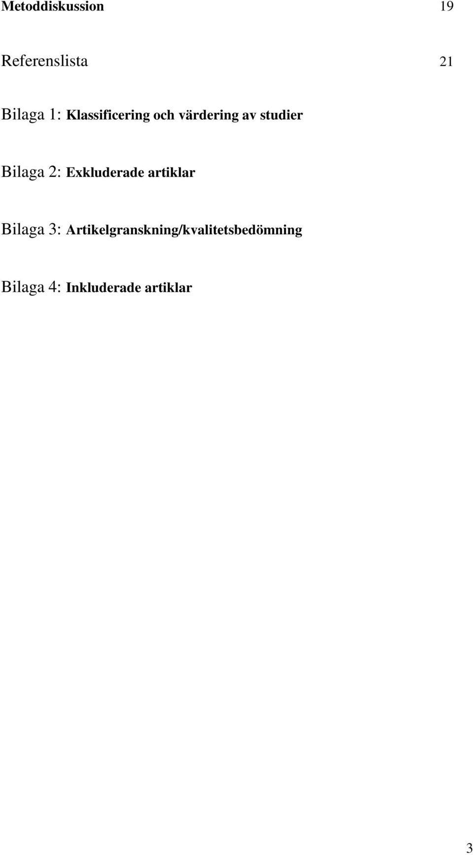2: Exkluderade artiklar Bilaga 3: