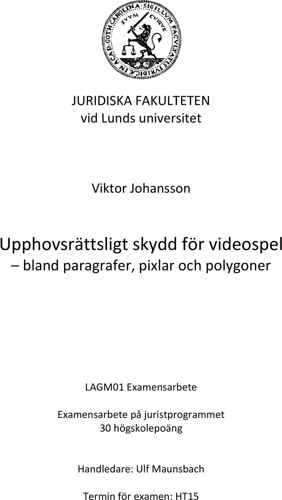 och polygoner LAGM01 Examensarbete Examensarbete på