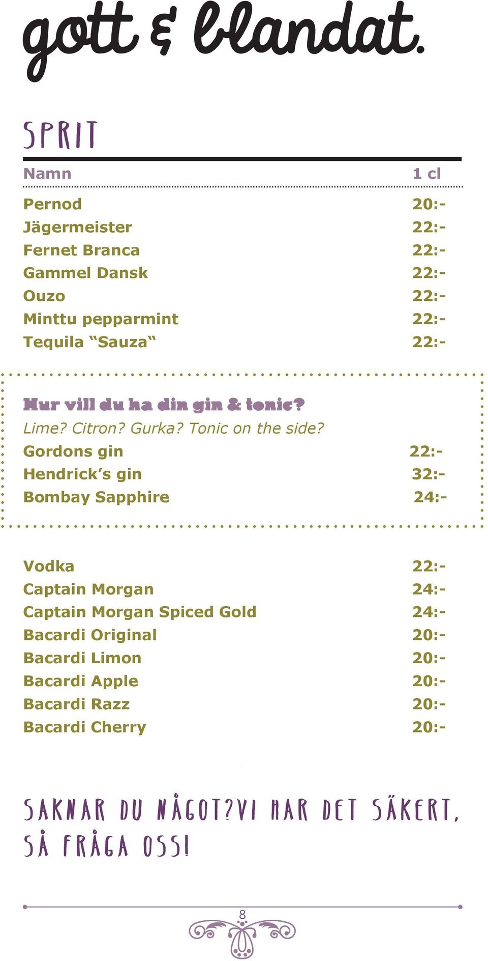 Sauza 22:- Hur vill du ha din gin & tonic? Lime? Citron? Gurka? Tonic on the side?