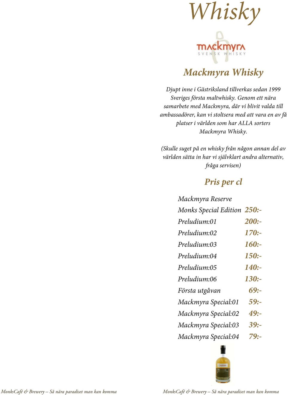 Whisky.