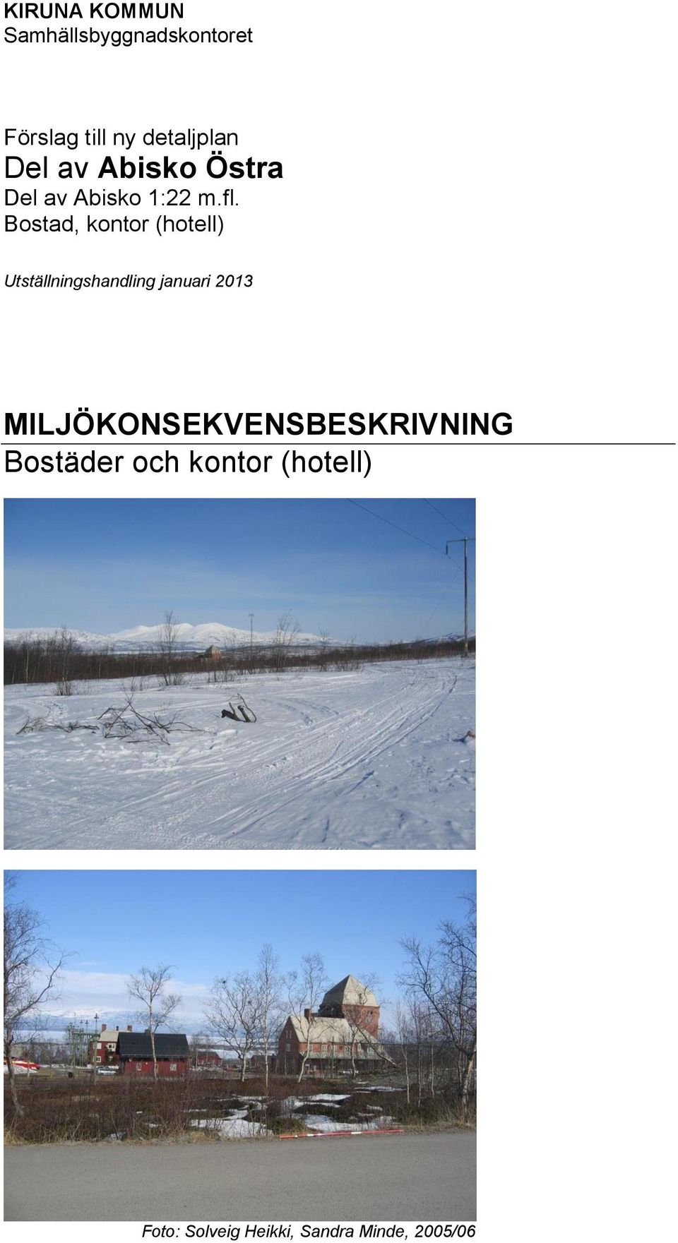 Bostad, kontor (hotell) Utställningshandling januari 2013