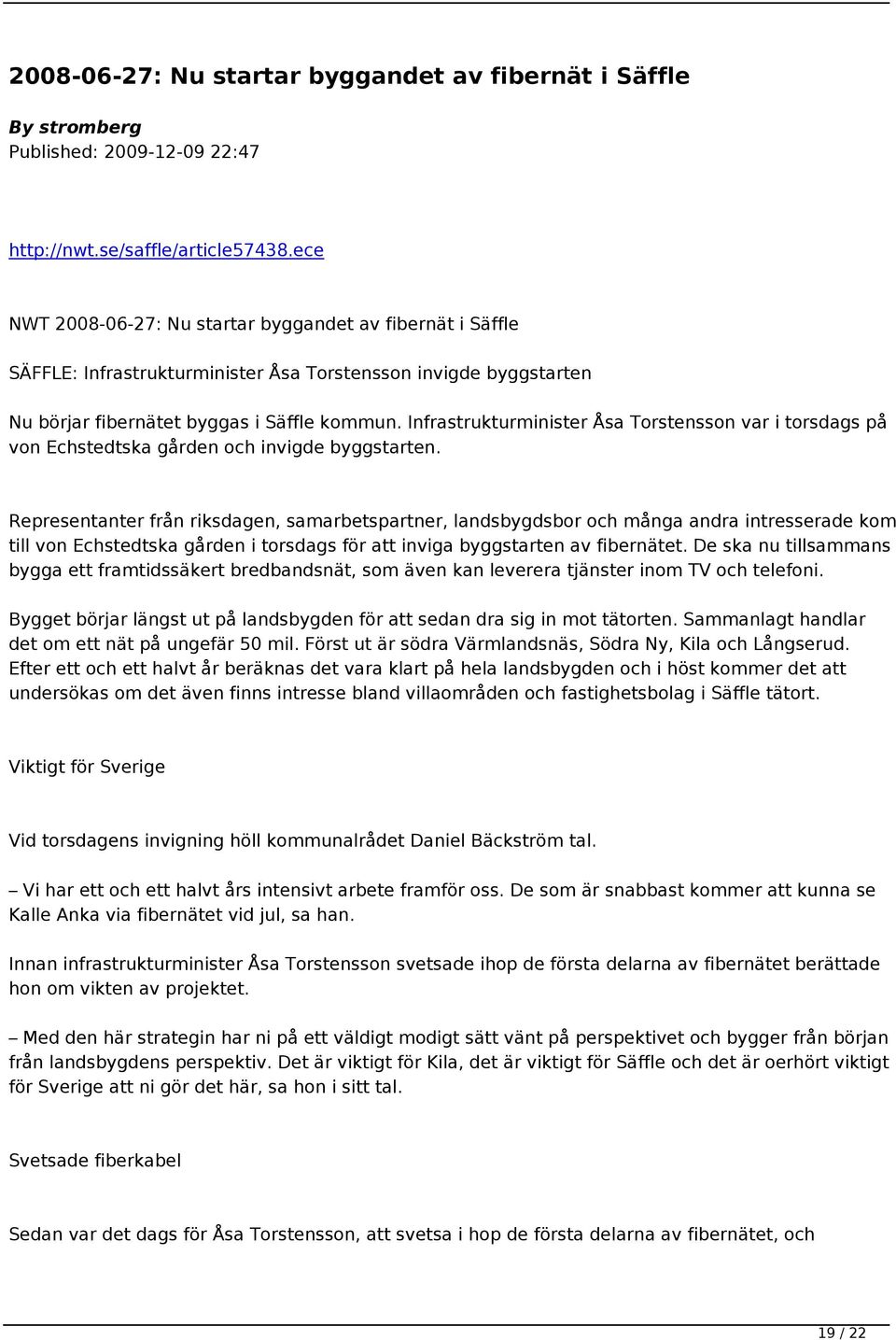 Infrastrukturminister Åsa Torstensson var i torsdags på von Echstedtska gården och invigde byggstarten.
