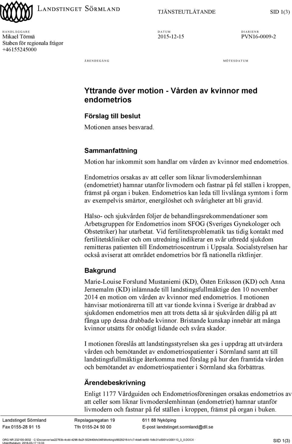 Endometrios orsakas av att celler som liknar livmoderslemhinnan (endometriet) hamnar utanför livmodern och fastnar på fel ställen i kroppen, främst på organ i buken.