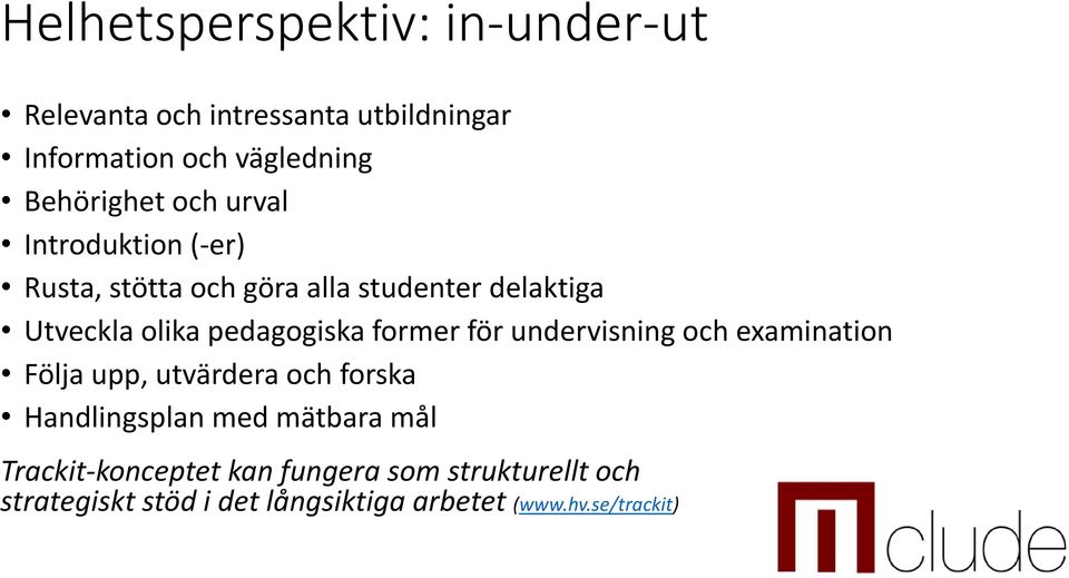 pedagogiska former för undervisning och examination Följa upp, utvärdera och forska Handlingsplan med