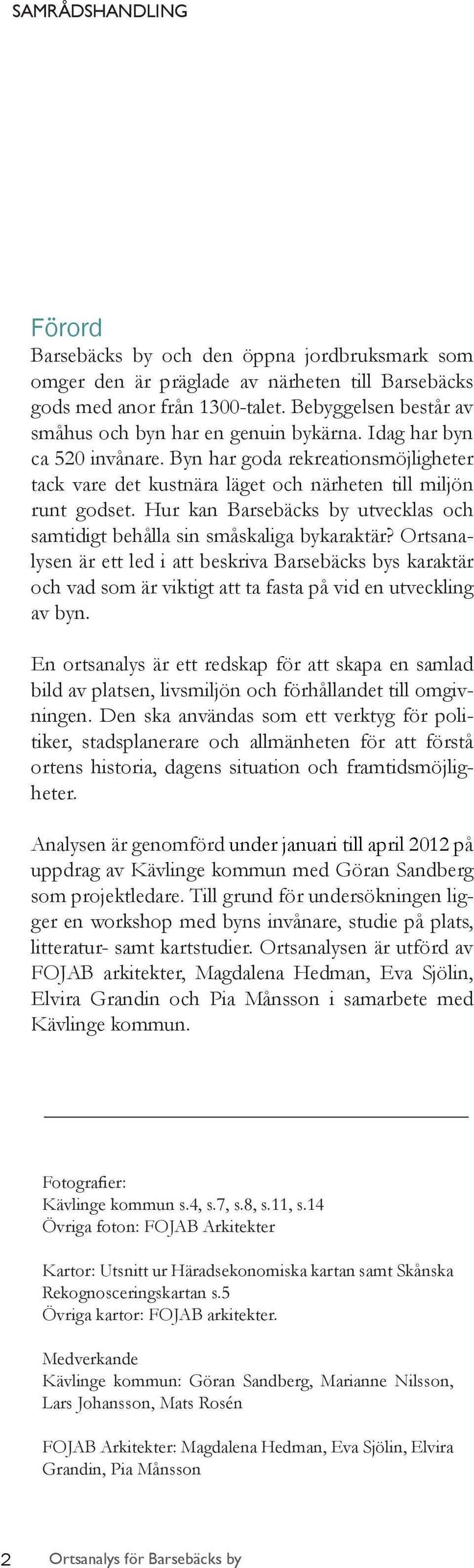 Hur kan Barsebäcks by utvecklas och samtidigt behålla sin småskaliga bykaraktär?