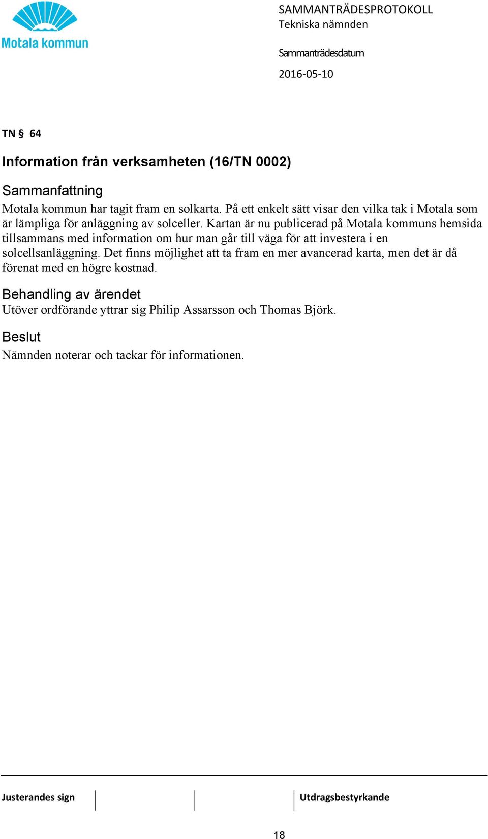 Kartan är nu publicerad på Motala kommuns hemsida tillsammans med information om hur man går till väga för att investera i en