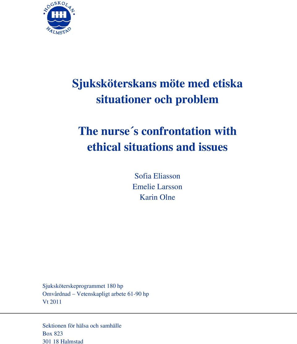 Larsson Karin Olne Sjuksköterskeprogrammet 180 hp Omvårdnad Vetenskapligt