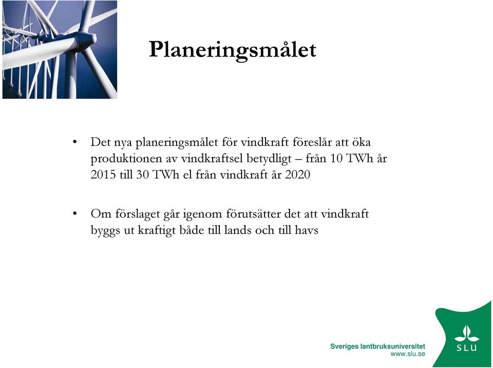 30 TWh el från vindkraft år 2020 Om förslaget går igenom