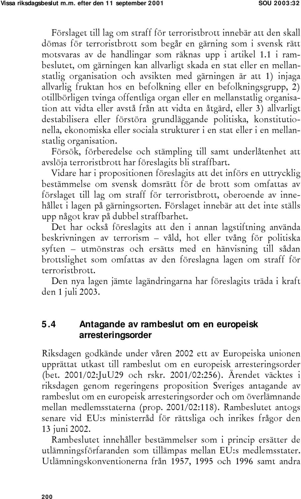 handlingar som räknas upp i artikel 1.