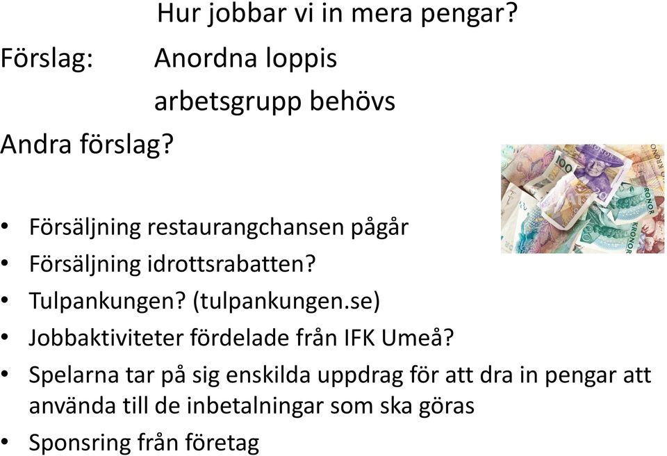 (tulpankungen.se) Jobbaktiviteter fördelade från IFK Umeå?