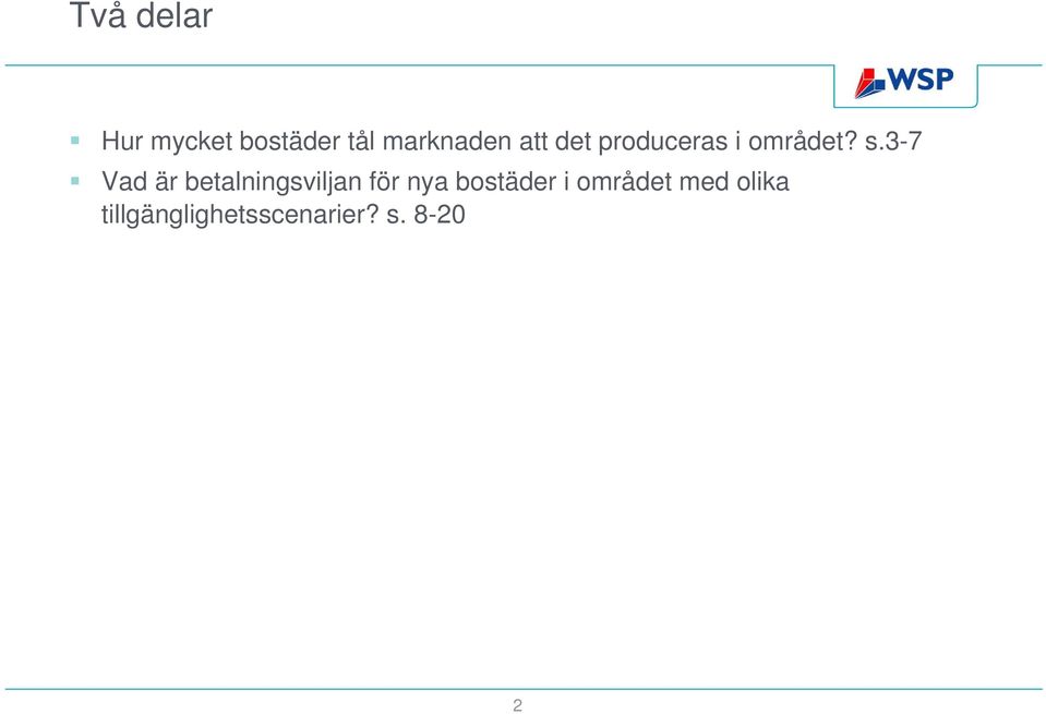 3-7 Vad är betalningsviljan för nya
