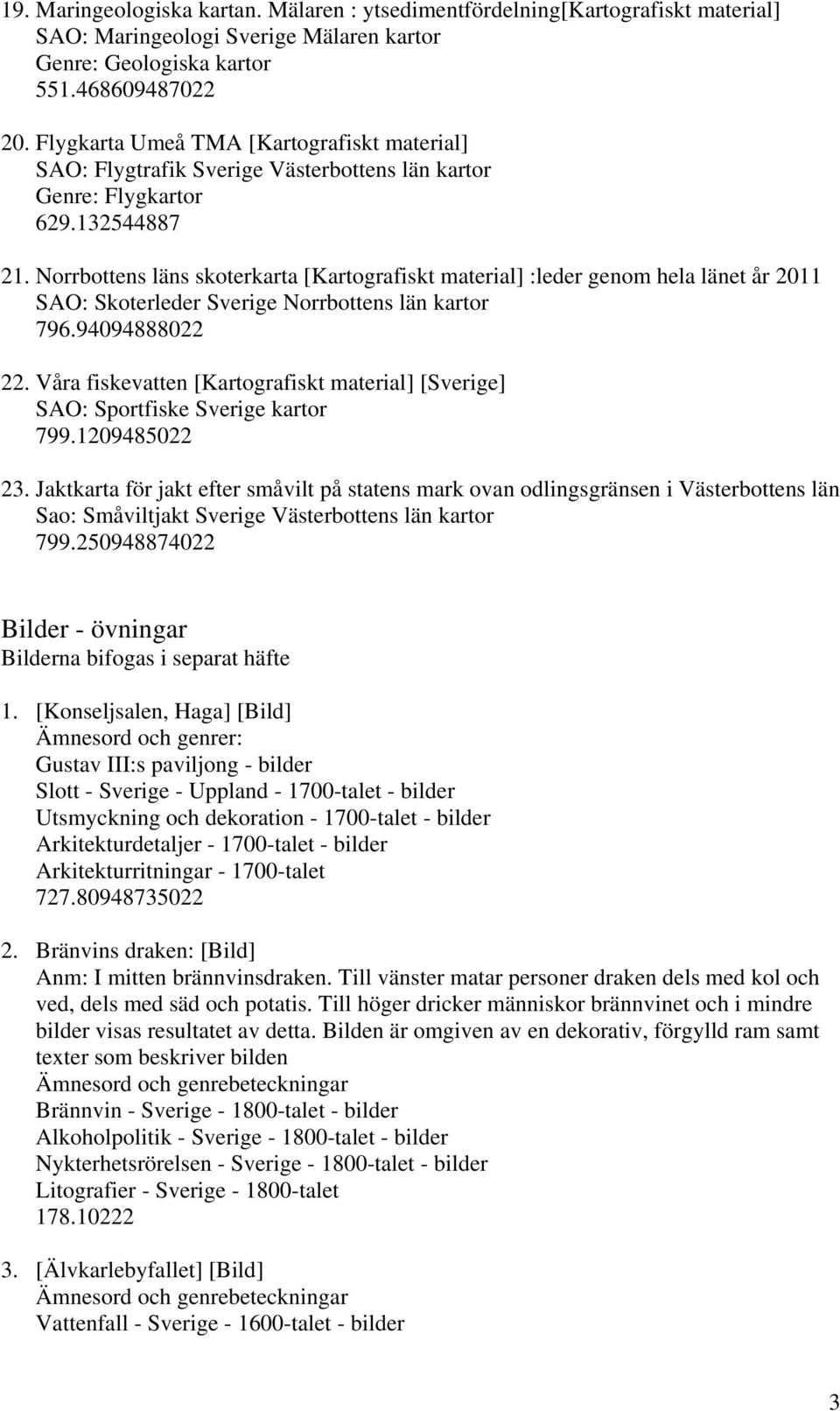 Norrbottens läns skoterkarta [Kartografiskt material] :leder genom hela länet år 2011 Skoterleder Sverige Norrbottens län kartor 796.94094888022 22.