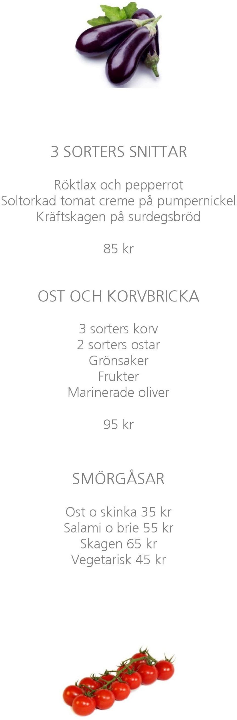 sorters korv 2 sorters ostar Grönsaker Frukter Marinerade oliver 95 kr