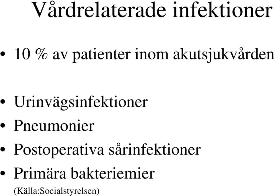 Urinvägsinfektioner Pneumonier