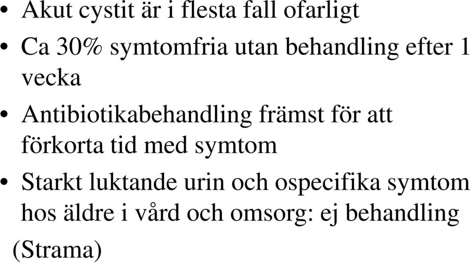 att förkorta tid med symtom Starkt luktande urin och