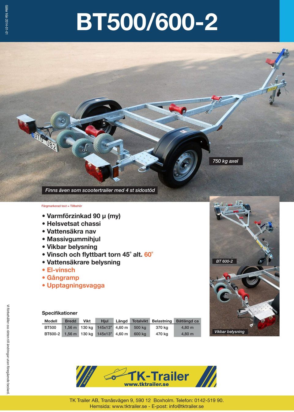 600-2 BT500 1,56 m 130 kg 145x13 4,60 m 500 kg 370