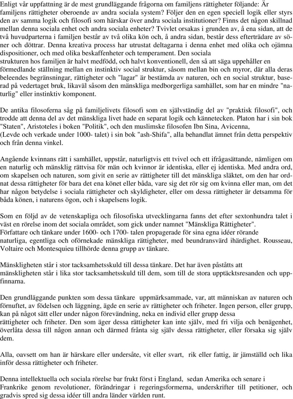 Finns det någon skillnad mellan denna sociala enhet och andra sociala enheter?