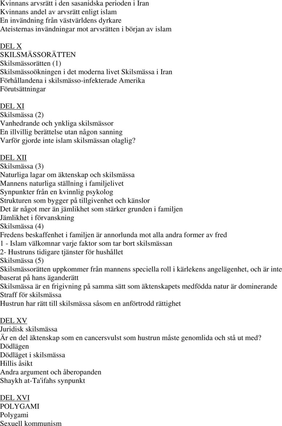 ynkliga skilsmässor En illvillig berättelse utan någon sanning Varför gjorde inte islam skilsmässan olaglig?
