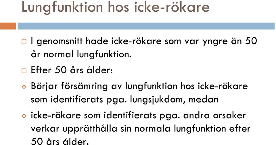 Efter 50 års ålder: Börjar försämring av lungfunktion hos icke-rökare som