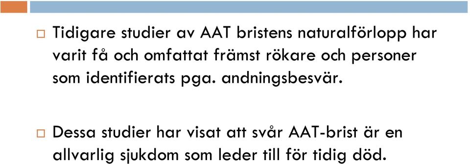 identifierats pga. andningsbesvär.