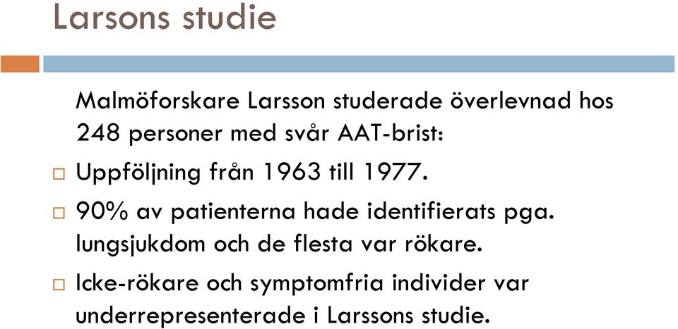 90% av patienterna hade identifierats pga.