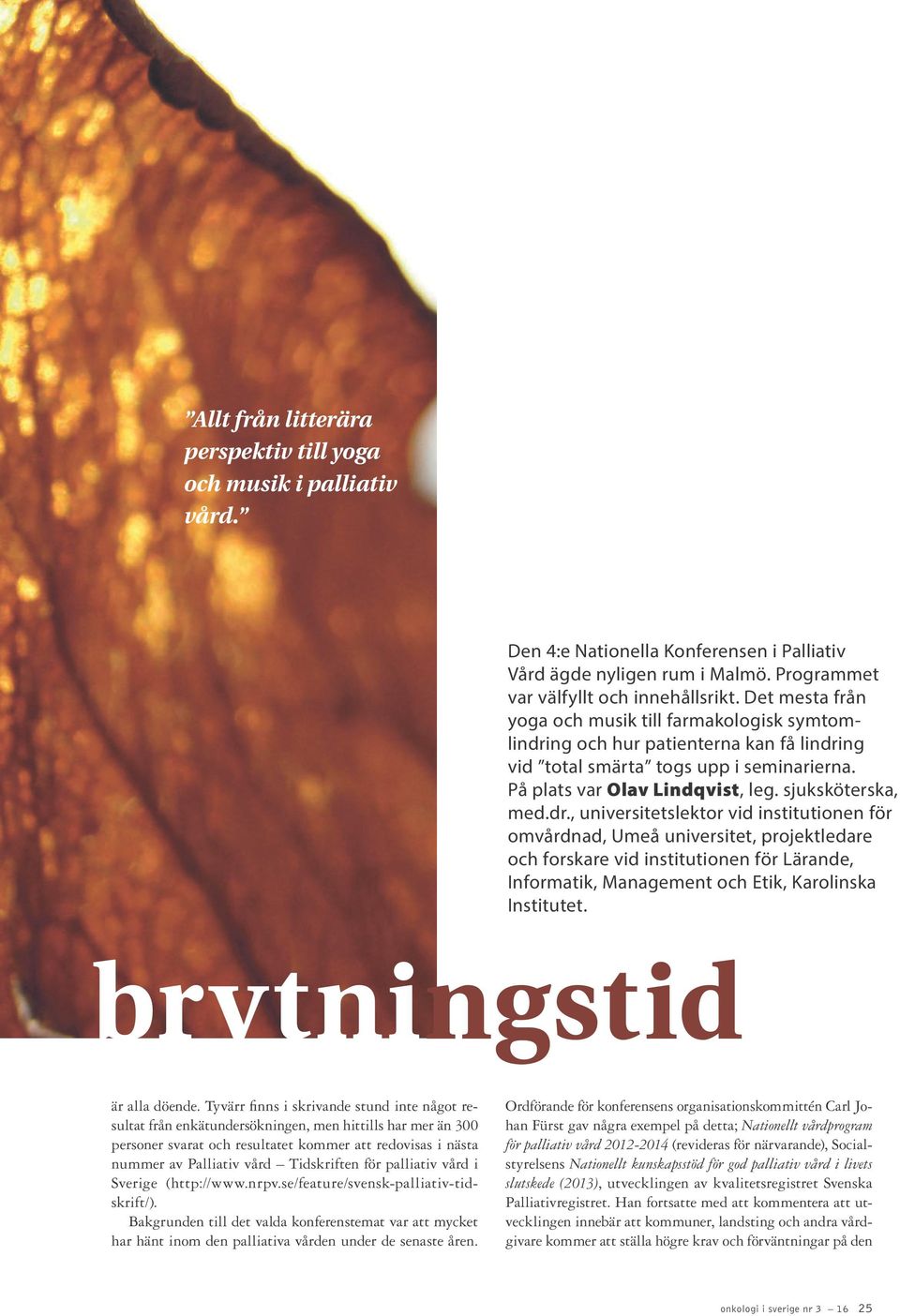 ng och hur patienterna kan få lindri
