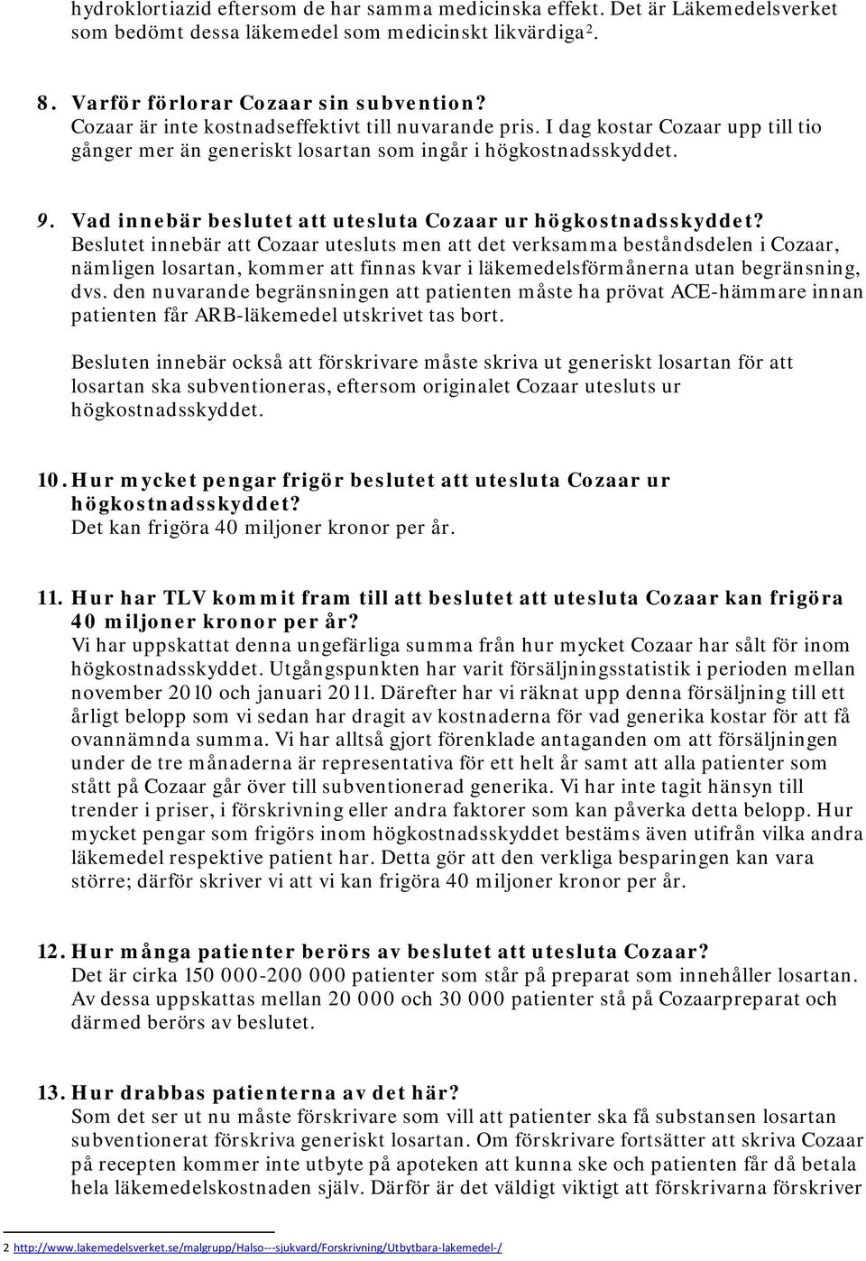 Vad innebär beslutet att utesluta Czaar ur högkstnadsskyddet?