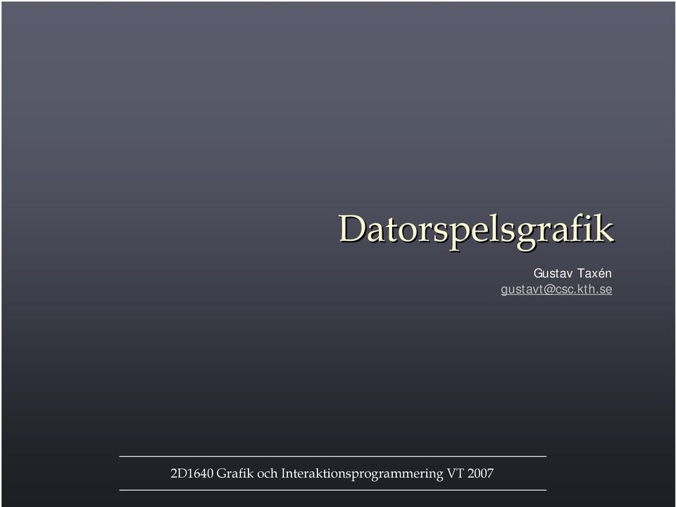 se 2D1640 Grafik och