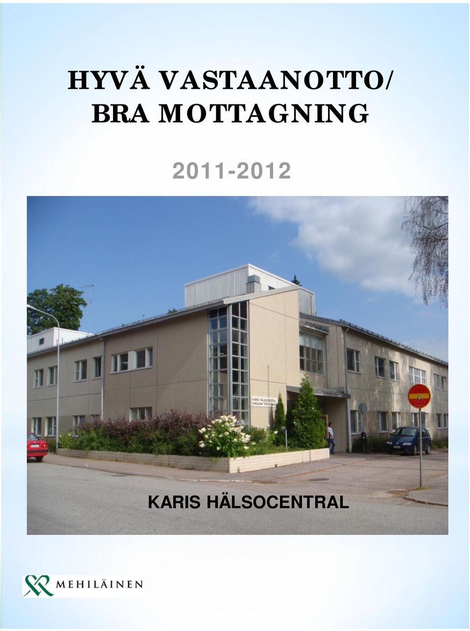 BRA MOTTAGNING