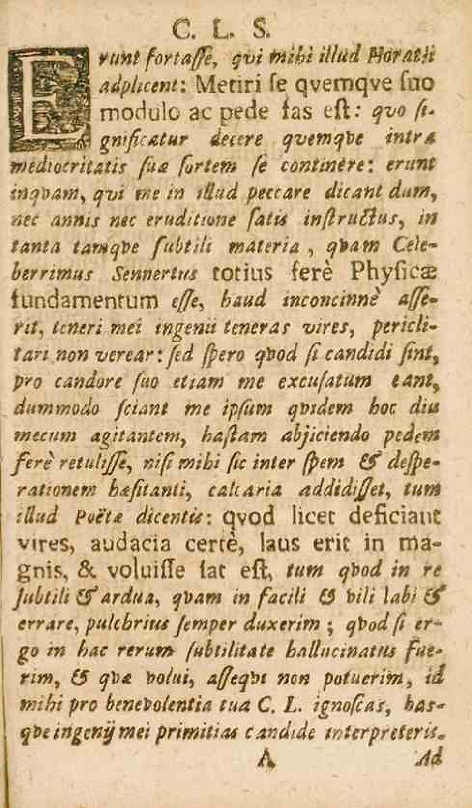 ^«<3«^, in anta t/,m^ve fubtili materia, qltam 6t/e» hemmus Senmrtus totiuß feré Phyficä tundamentum e^/e, baud mconcinne afferit, tentri mci tngenii teneras vires, ptriclitan non verear-.