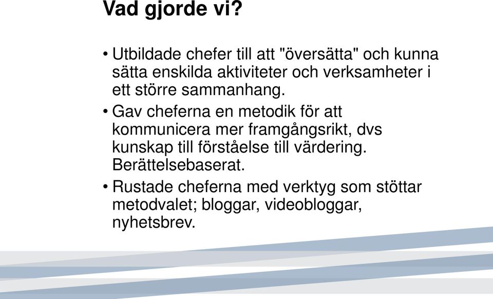 verksamheter i ett större sammanhang.
