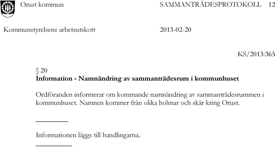 namnändring av sammanträdesrummen i kommunhuset.