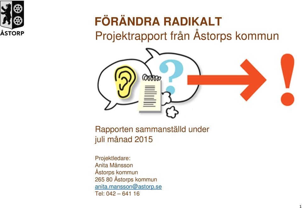 Projektledare: Anita Månsson Åstorps kommun 265 80