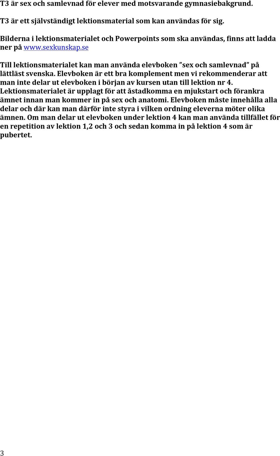 elevbokenärettbrakomplementmenvirekommenderaratt manintedelarutelevbokenibörjanavkursenutantilllektionnr4.