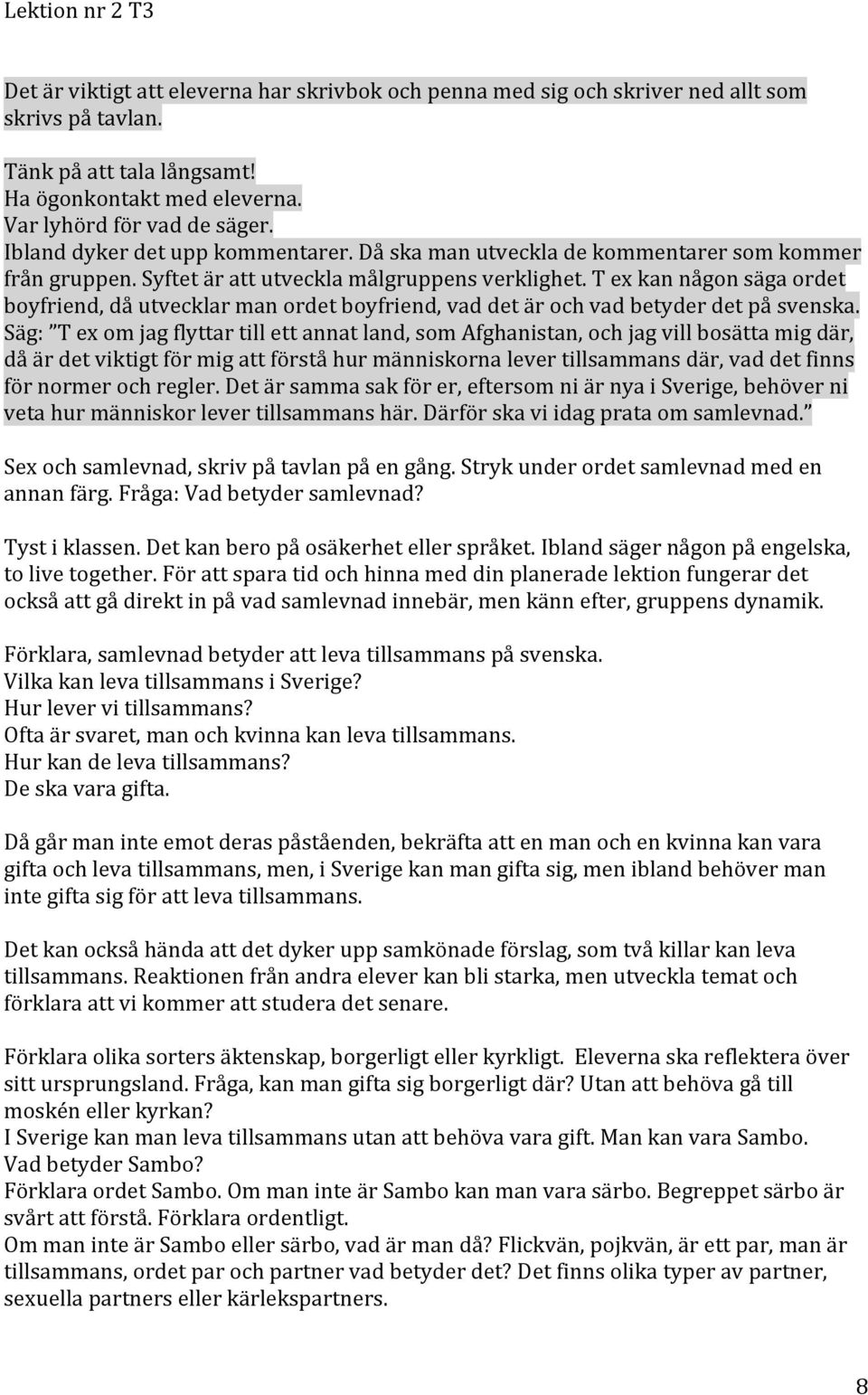 texkannågonsägaordet boyfriend,dåutvecklarmanordetboyfriend,vaddetärochvadbetyderdetpåsvenska.