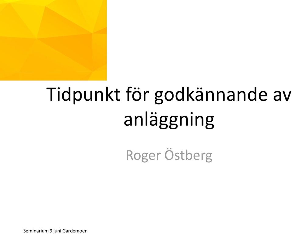 anläggning Roger