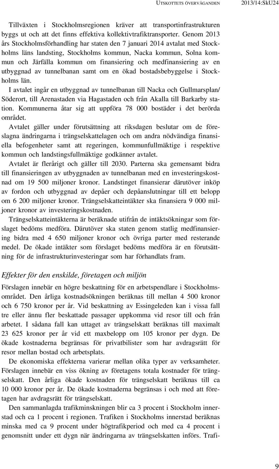 medfinansiering av en utbyggnad av tunnelbanan samt om en ökad bostadsbebyggelse i Stockholms län.