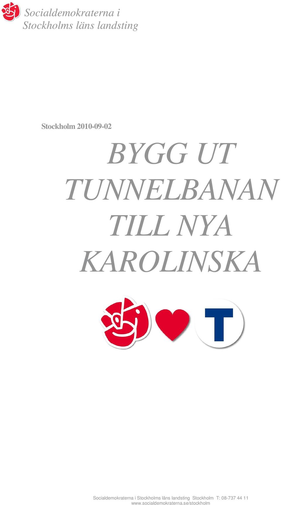 KAROLINSKA  Stockholm T: 08-737 44 11 www.