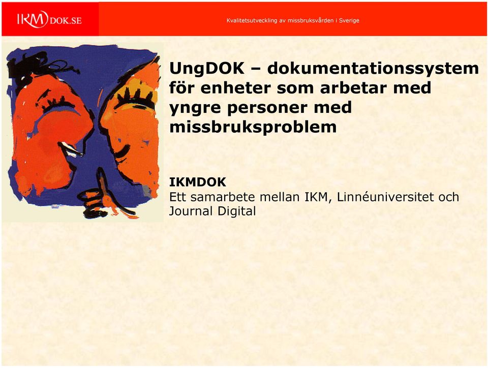 med yngre personer med missbruksproblem IKMDOK Ett