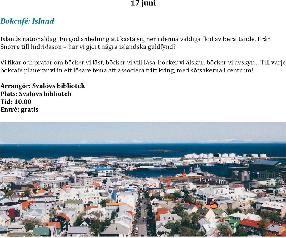 Från Snorre till Indriðason har vi gjort några isländska guldfynd?