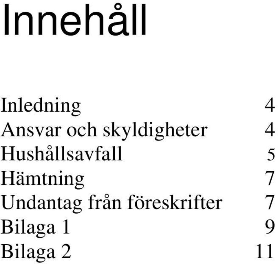 Hämtning 7 Undantag från