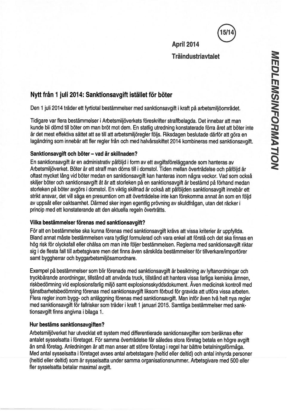 En statlig utredning konstaterade förra året att böter inte är det mest effektiva sättet att se till att arbetsmiljöregler följs.