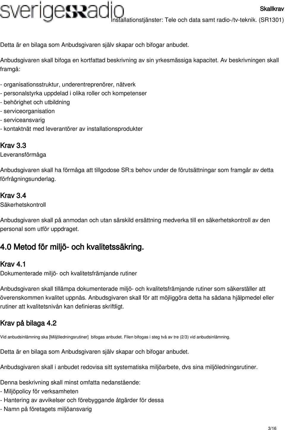 serviceansvarig - kontaktnät med leverantörer av installationsprodukter Krav 3.