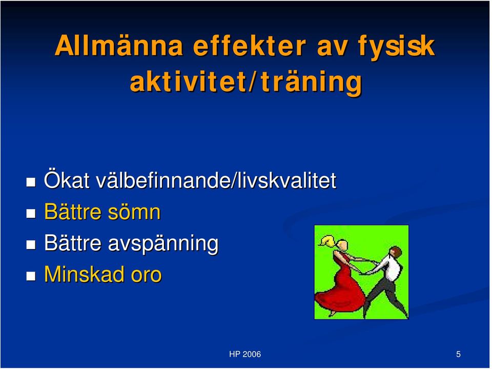 välbefinnande/livskvalitet