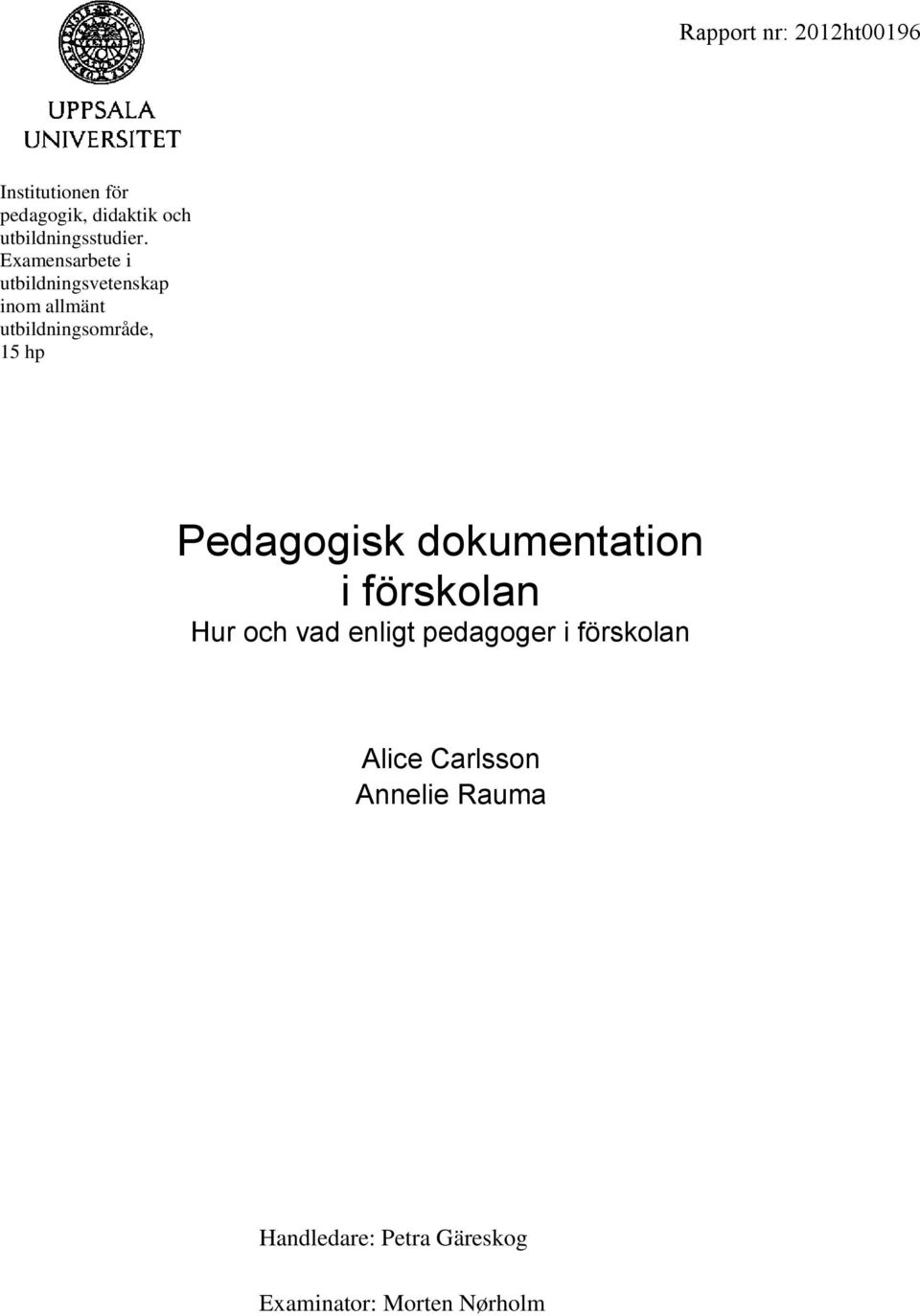 Examensarbete i utbildningsvetenskap inom allmänt utbildningsområde, 15 hp