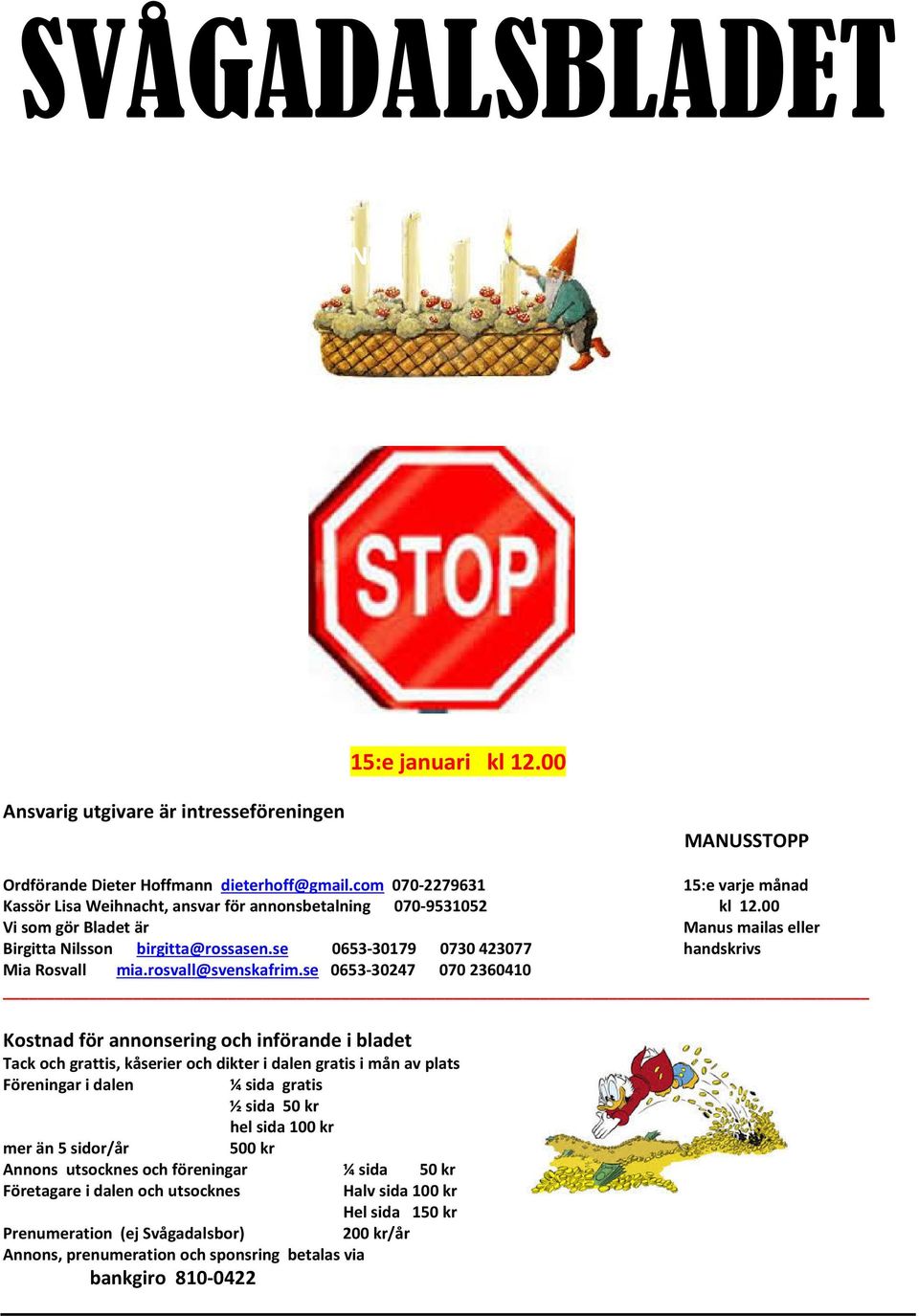 se 0653-30179 0730423077 handskrivs Mia Rosvall mia.rosvall@svenskafrim.